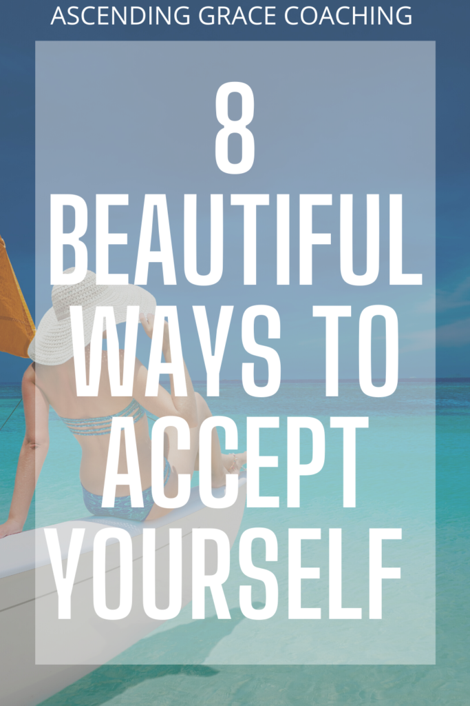 how to accept yourself, ways to accept yourself